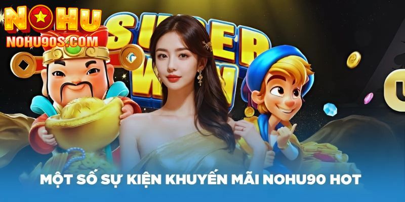 Các ưu đãi khác của nhà cái Nohu90