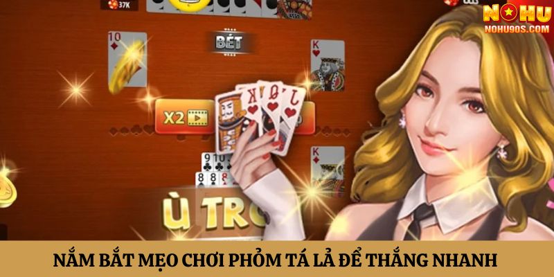 Nắm vững các mẹo chơi phỏm để đổi đời